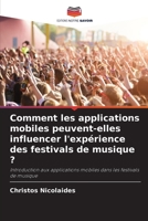 Comment les applications mobiles peuvent-elles influencer l'expérience des festivals de musique ? (French Edition) 6208644968 Book Cover