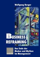 Business Reframing: Das Ende Der Moden Und Mythen Im Management 3409188959 Book Cover