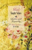 Mom Taught Values with Quotes and Proverbs - A Memoir of Short Stories by P.M. Boyce 1770976604 Book Cover