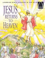 Jesus Returns to Heaven: Read about the Ascension of Jesus (Arch Books) 0758604076 Book Cover