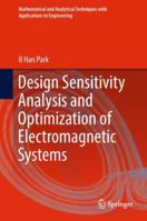 Design Sensitivity Analysis and Optimization of Electromagnetic Systems 9811302294 Book Cover