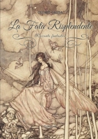 La Fata Risplendente. Racconto fantastico 8897815634 Book Cover