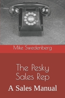 The Pesky Sales Rep: A Sales Manual B08457LKC5 Book Cover