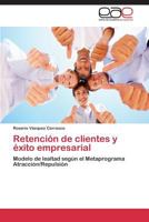 Retencion de Clientes y Exito Empresarial 3844336400 Book Cover