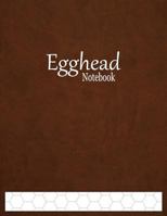 Egghead Notebook : 3/4 Hexagonal Graph Paper Ruled 1978379528 Book Cover