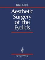 Aesthetic Surgery of the Eyelids 1461281733 Book Cover