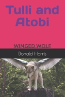 Tulli and Atobi: Winged Wolf B0CHKZFWXB Book Cover