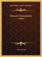 Memorie Matematiche (1825) 1160193533 Book Cover