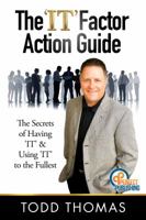 The IT Factor Action Guide : The Secrets of Having IT and Using IT to Thew Fullest 1942688172 Book Cover