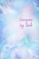 Caregiver Log Book: Caregiver Journal and Daily Log for Caregivers to help keeping their notes organized: Record details of care given each day 1710132248 Book Cover