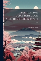 Beitrag Zur Geschichte Der Geburtshulfe in Japan ... 114843755X Book Cover