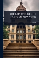 The Charter Of The City Of New York 1024863190 Book Cover