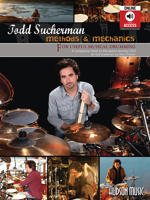 Todd Sucherman - Methods & Mechanics: For Useful Musical Drumming 1458417387 Book Cover