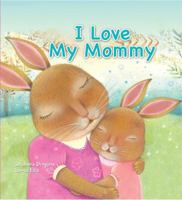 I Love My Mommy 1949679292 Book Cover