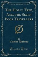 The Holly Tree & The Seven Poor Travellers 1363231804 Book Cover