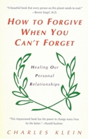 How to Forgive When You Can't Forget 0425160041 Book Cover