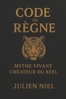 CODE DU RÈGNE: L’anatomie brutale de la vraie richesse (French Edition) B0FKMT2KDQ Book Cover