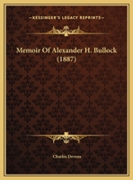 Memoir Of Alexander H. Bullock 1271193507 Book Cover