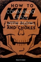 Commando Craze: Samuel R. Linck, Frenchy LaRue, Suicide Squads, Trained Killers, and the Law’s Response 1304665976 Book Cover