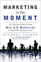 Marketing in the Moment: The Digital Marketing Guide to Generating More Sales and Reaching Your Customers First 013708109X Book Cover
