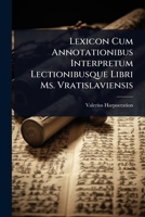 Lexicon Cum Annotationibus Interpretum Lectionibusque Libri Ms. Vratislaviensis (Latin Edition) 1023710633 Book Cover