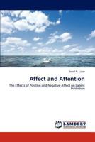 Affect and Attention: The Effects of Positive and Negative Affect on Latent Inhibition 384840902X Book Cover