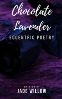 Chocolate Lavender: Poetry B08YQCMG76 Book Cover