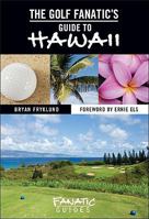 The Golf Fanatic's Guide to Hawaii 1935008110 Book Cover