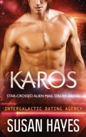 Karos: Star-Crossed Alien Mail Order Brides (Intergalactic Dating Agency) 198844652X Book Cover