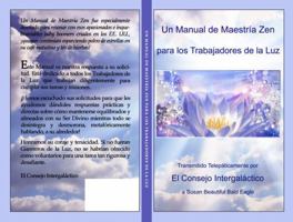 UN MANUAL DE MAESTRÍA ZEN PARA LOS TRABAJADORES DE LA LUZ (Spanish Edition) 1955500096 Book Cover