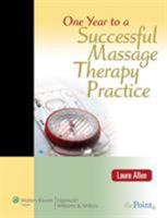 One Year to a Successful Massage Therapy Practice (LWW In Touch Series) 078177120X Book Cover