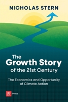 The Growth Story of the 21st Century: The Economics and Opportunity of Climate Action 1911712470 Book Cover