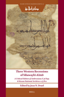 Three Western Recensions of Sibawayh's Kitab: A Critical Edition of Ambrosiana X 56 Sup. & Kazan National Archives 10/5/822 (Islamic Sources ... Islamiyya) (Arabic Edition) 9004729429 Book Cover