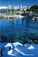 Your Love (A Devotional Book) 1794749179 Book Cover