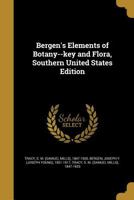 Bergen's Elements of Botany--key and Flora, Southern United States Edition 1359149139 Book Cover