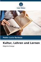 Kultur, Lehren und Lernen: Mögliche Dialoge (German Edition) B0CKKWD6L1 Book Cover