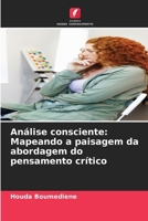 Análise consciente: Mapeando a paisagem da abordagem do pensamento crítico (Portuguese Edition) 6207656849 Book Cover