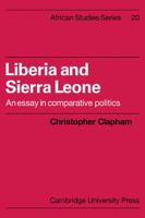 Liberia and Sierra Leone: An Essay in Comparative Politics (African Studies) 0521099803 Book Cover