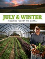July & Winter: Growing Food in the Sierra 1936511126 Book Cover
