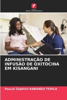 Administração de Infusão de Oxitocina Em Kisangani (Portuguese Edition) 6208546567 Book Cover