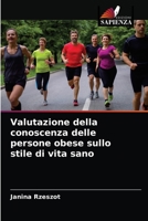 Valutazione della conoscenza delle persone obese sullo stile di vita sano 6203542865 Book Cover