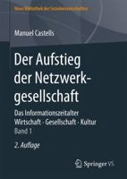 Der Aufstieg Der Netzwerkgesellschaft: Das Informationszeitalter. Wirtschaft. Gesellschaft. Kultur. Band 1 3658113219 Book Cover