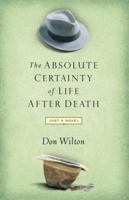 Absolute Certainty of Life After Death 0849919940 Book Cover