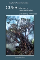Cuba: Libertad y Responsabilidad: Desafios y Proyectos 1593880332 Book Cover