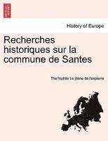 Recherches historiques sur la commune de Santes 1241371601 Book Cover