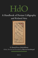 A Handbook of Persian Calligraphy and Related Arts (Handbook of Oriental Studies: Section 1; The Near and Middle East) 9004729534 Book Cover