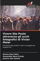 Vivere São Paulo attraverso gli occhi fotografici di Vivian Maier (Italian Edition) 6208033535 Book Cover