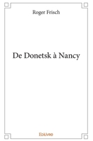 De Donetsk à Nancy (French Edition) 2414351969 Book Cover