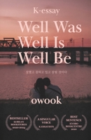 Well Was Well Is Well Be: From a Beloved Korean Essayist B0F5G5X5VK Book Cover