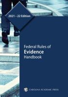 Federal Rules of Evidence Handbook, 2021–22 Edition 1531022812 Book Cover